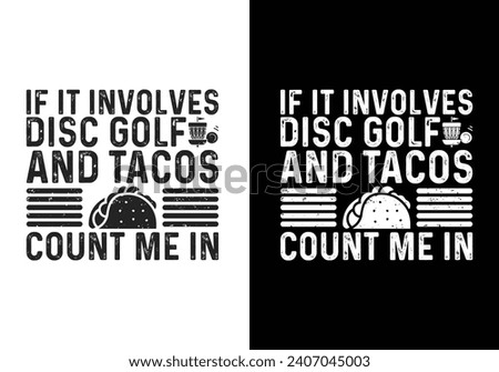 If it involves Disc golf and tacos count me in. Disc golf typography design for printed clothes, t shirt, mug