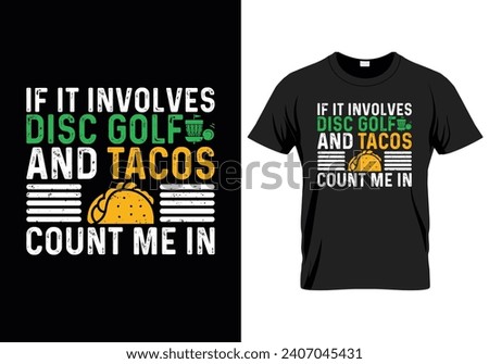 If it involves Disc golf and tacos count me in. Disc golf typography t shirt design