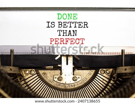 Done is better than perfect symbol. Concept words Done is better than perfect typed on beautiful retro typewriter. Beautiful white background. Business done is better than perfect concept. Copy space. Royalty-Free Stock Photo #2407138655