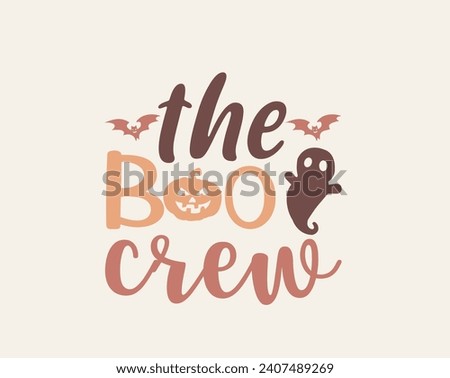 the boo crew - halloween tshirt design vector graphic, halloween, happy halloween vector, pumpkin, witch, spooky, ghost, funny halloween t-shirt quotes, Cut File Royalty-Free Stock Photo #2407489269