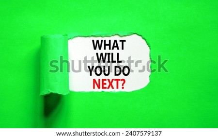 What will you do next symbol. Concept words What will you do next on beautiful white paper. Beautiful green paper background. Business, what will you do next concept. Copy space.