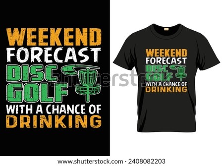 Weekend forecast disc golf with a chance of drinking quotes disc golf t shirt design