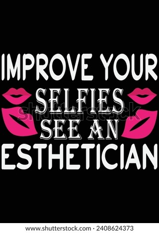 Improve Your Selfies, See an Esthetician eps cut file for cutting machine