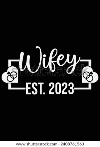 
Wifey Est. 2023 - Wedding eps cut file for cutting machine