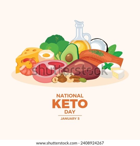 National Keto Day poster vector illustration. High fat, low carb diet vector. Healthy foods good for the ketogenic diet drawing. Meat, fat, vegetables, nuts, cheese vector. January 5 every year Royalty-Free Stock Photo #2408924267