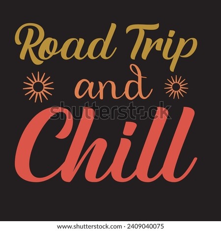 Road Trip and Chill typography T-shirt Design. This versatile design is ideal for prints, t-shirt, mug, poster, and many other tasks.