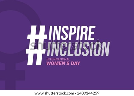 International women's day concept poster. Woman sign illustration background. 2024 women's day campaign theme- #InspireInclusion Royalty-Free Stock Photo #2409144259