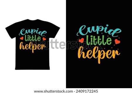 Cupid little helper. Typography T shirt Design, vintage, vector, apparel, eps, template, print design, valentine day.