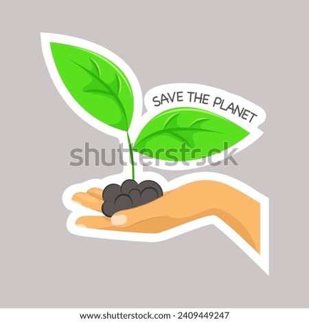 A handful of soil with a seedling in hand, vector ecology sticker - save the planet. Earth day environmental sticker.