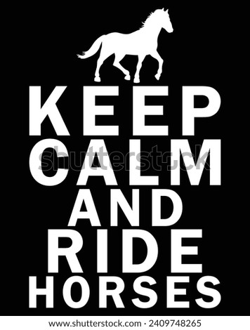 Keep calm and ride horses - EPS file for cutting machine. You can edit and print this vector art with EPS editor.