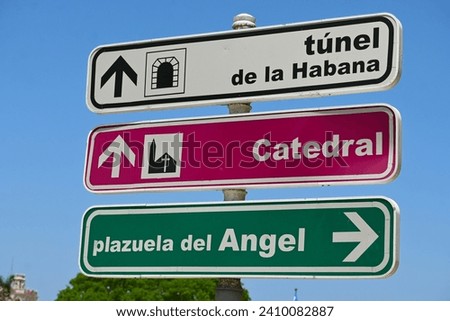 Havana Street signs '' Havana's tunel" "Cathedral" "Little place of the Angel '', Cuba