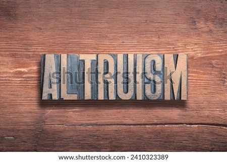 altruism word combined on vintage varnished wooden surface Royalty-Free Stock Photo #2410323389