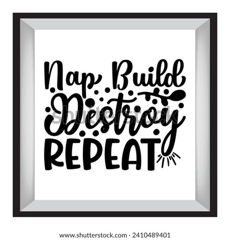 Nap Build Destroy Repeat Vol 2 typography t-shirt design, tee print, t-shirt design, Silhouette t shirt design, art, black, calligraphy, lettering, t shirt design