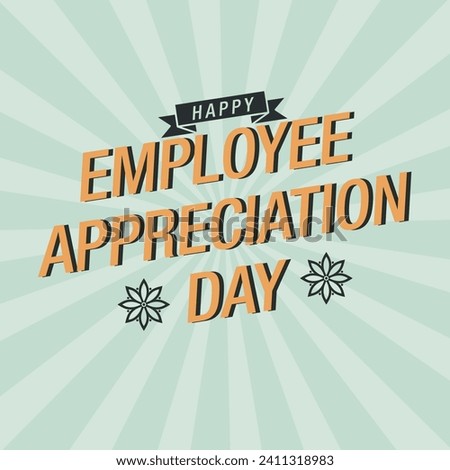 International Happy Employee Appreciation Day 2024. Employee Appreciation creative concept background.style Vector Design Illustration for Background, Poster, Banner, Advertising, Greeting Card. Royalty-Free Stock Photo #2411318983