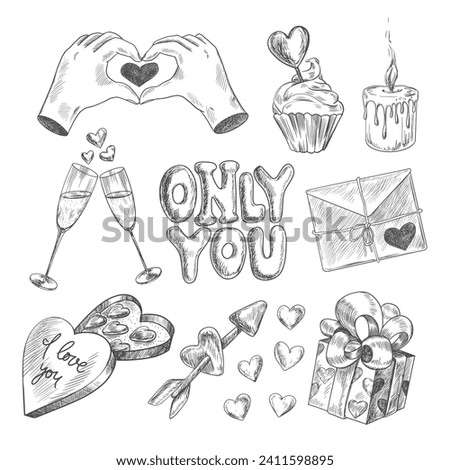 Set of Valentines day design elements. Only you lettering. Heart hands. Hand drawn love letter, box of chocolates, cupcake, candle, gift box, champagne glasses, arrow-pierced heart. Sketch style