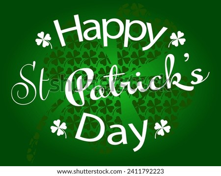Happy St Patricks Day design white text on a green gradient background.  Suitable for backgrounds, posters, cards etc