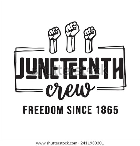 juneteenth crew freedom since 1865 logo inspirational positive quotes, motivational, typography, lettering design