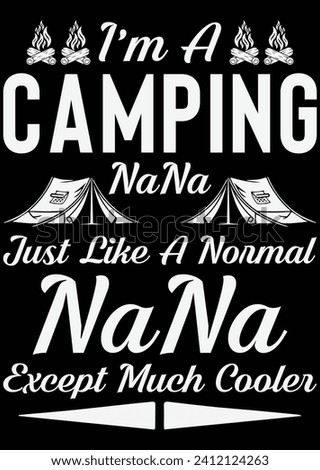 
I'm A Camping Nana Just Like A Normal eps cut file for cutting machine