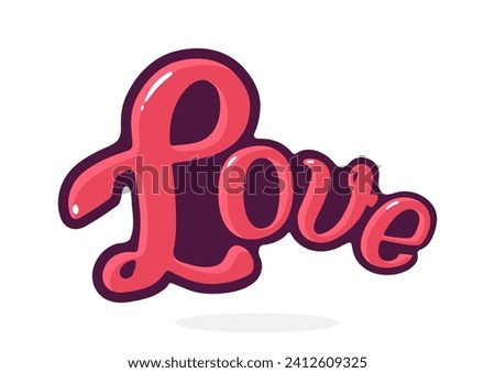 Word love. Valentines Day symbol. Love inscription. Vector illustration. Hand drawn cartoon clip art with outline. Isolated on white background