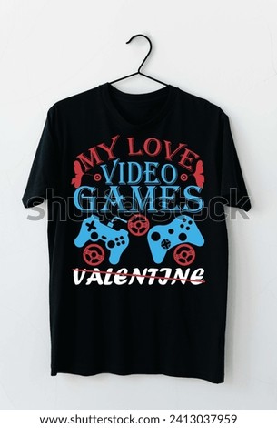 t-shirt design for no valentine we love video games
