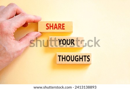 Share your thoughts symbol. Concept words Share your thoughts on beautiful wooden blocks. Beautiful white table white background. Businessman hand. Business share your thoughts concept. Copy space.