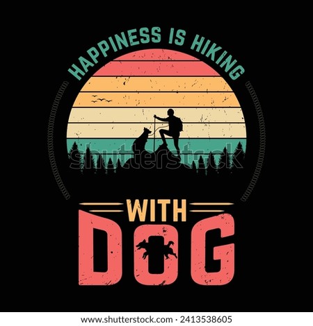 Happiness is hiking with dog quote vector vintage t shirt best design.