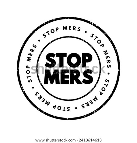 Stop Mers - to halt something related to Mers, which is a viral respiratory illness caused by a coronavirus, text concept stamp Royalty-Free Stock Photo #2413614613