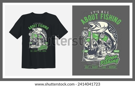 Printable T-Shirt Design Vector File - It's all about fishing
