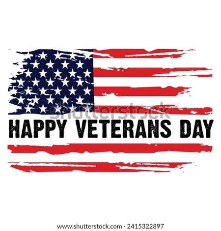 Distressed Happy Veteran's Day American Usa Flag New Design For T Shirt Poster Banner Backround Print Vector Eps Illustrations.