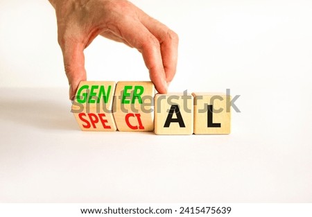 General or special symbol. Businessman turns beautiful wooden cubes and changes the word Special to General. Beautiful white table white background. Business general or special concept. Copy space.