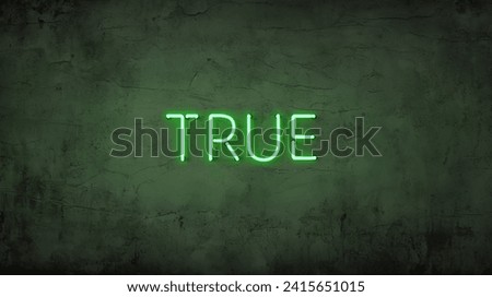 A neon sign with the word "true" on a grunge background.