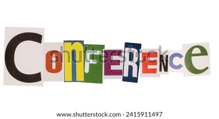 The word conference made from cutout letters from printed magazines, isolated cut out on white background