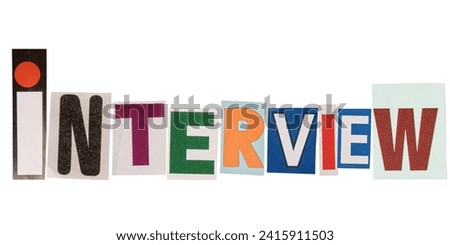 The word interview made from cutout letters from printed magazines, isolated cut out on white background