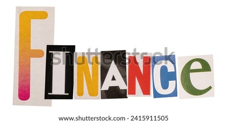 The word finance made from cutout letters from printed magazines, isolated cut out on white background