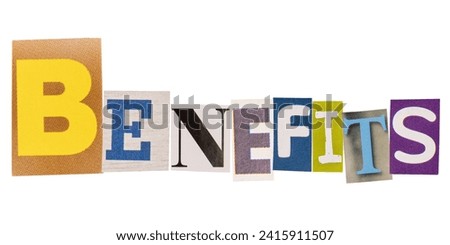 The word benefits made from cutout letters from printed magazines, isolated cut out on white background