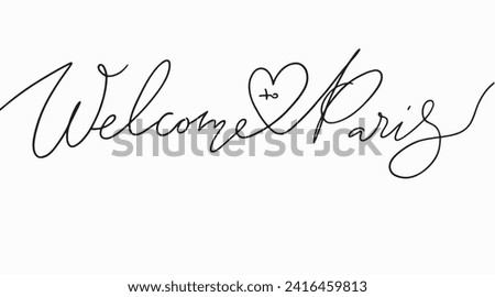 Handmade lettering Welcome to Paris. Vector clipart concept continuous line isolated on white bkgr.B and w design for poster,postcard,label,sticker,t-shirt,web,print,stamp,tattoo,etc.