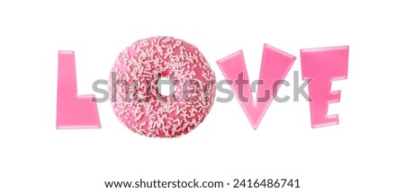 Fresh baked pink donut with white sprinkles as letter O in word LOVE isolated on white background. Pastry shop  valentines day card. Element design.