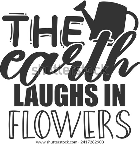The Earth Laughs In Flowers - Gardening Illustration