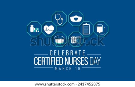 Certified Nurses day is celebrated annually on March 19 worldwide, it is the day when nurses celebrate their nursing certification. Vector illustration
