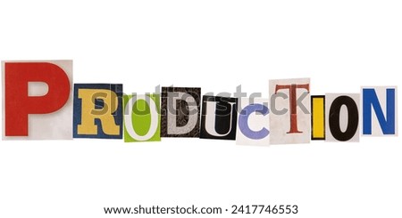 The word production made from cutout letters from printed magazines, isolated cut out on white background