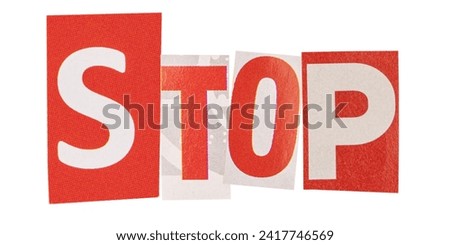 The word stop made from cut out letters from printed magazines, isolated on white background