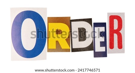 The word order made from cut out letters from printed magazines, isolated on white background