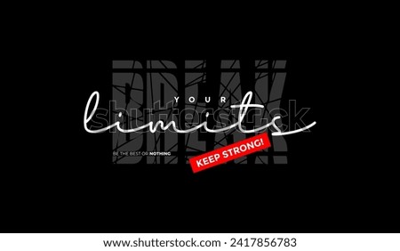Break limits, abstract motivational typography modern design slogan. Vector illustration graphics for print t shirt, apparel, background, poster, banner, postcard and or social media content.