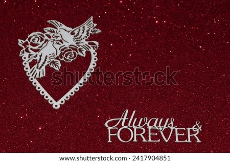 Phrase ALWAYS and FOREVER in white letters, two doves and roses on a glitter red background.