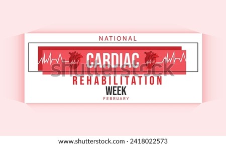 National Cardiac rehabilitation week. background, banner, card, poster, template. Vector illustration. Royalty-Free Stock Photo #2418022573