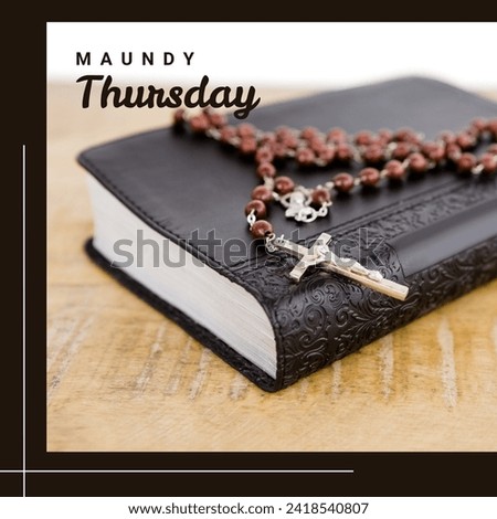 Composition of maundy thursday text over rosary and holy bible on black background. Maundy thursday tradition and religion concept digitally generated image.