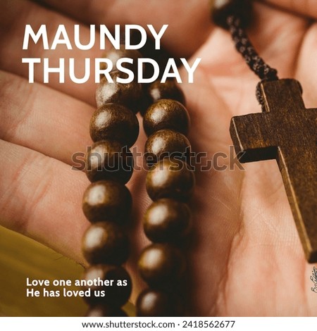 Composition of maundy thursday text over hand holding rosary. Maundy thursday tradition and religion concept digitally generated image.