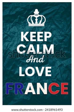 Keep Calm and Love France illustration Art, Poster, Banner