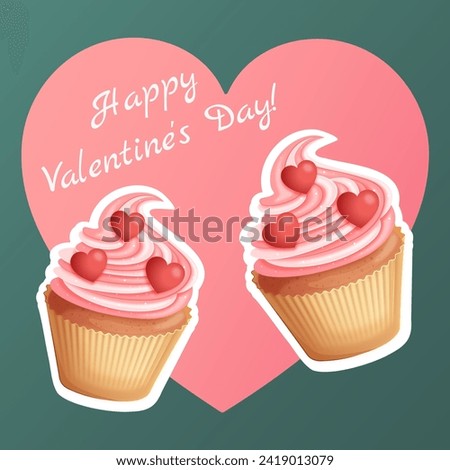 Happy Valentines day holiday greeting card design with cute cartoon pink cupcakes with red hearts. Holiday candy sweets and hearts decoration holiday card design