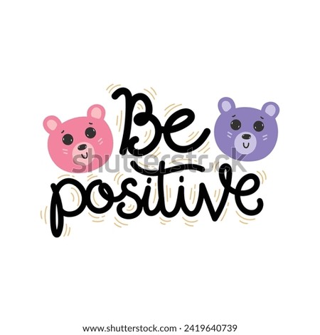 Hand Drawn "Be Positive" Calligraphy Text Vector Design.